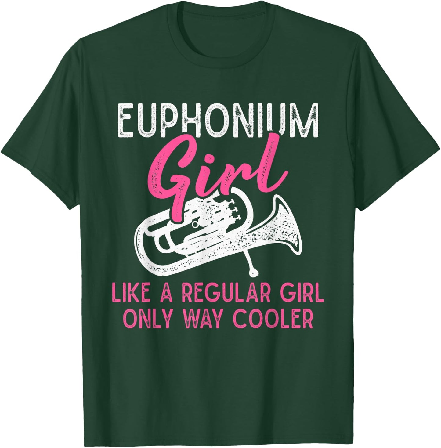 Euphonium Girl Like A Regular Girl Funny Euphonium T-Shirt - T-Shirt | Forest