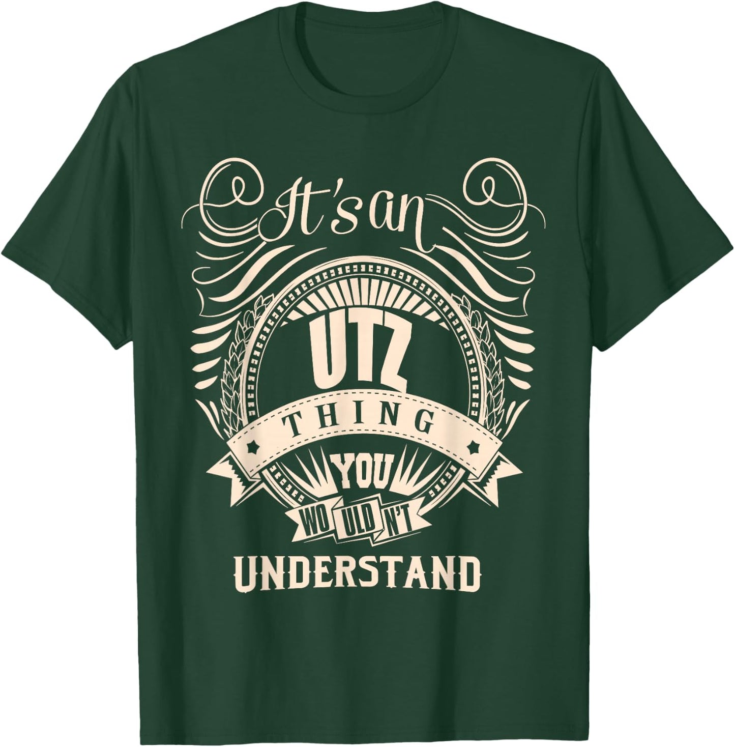 It's an UTZ thing you wouldn't understand Gift T-Shirt - T-Shirt | Forest
