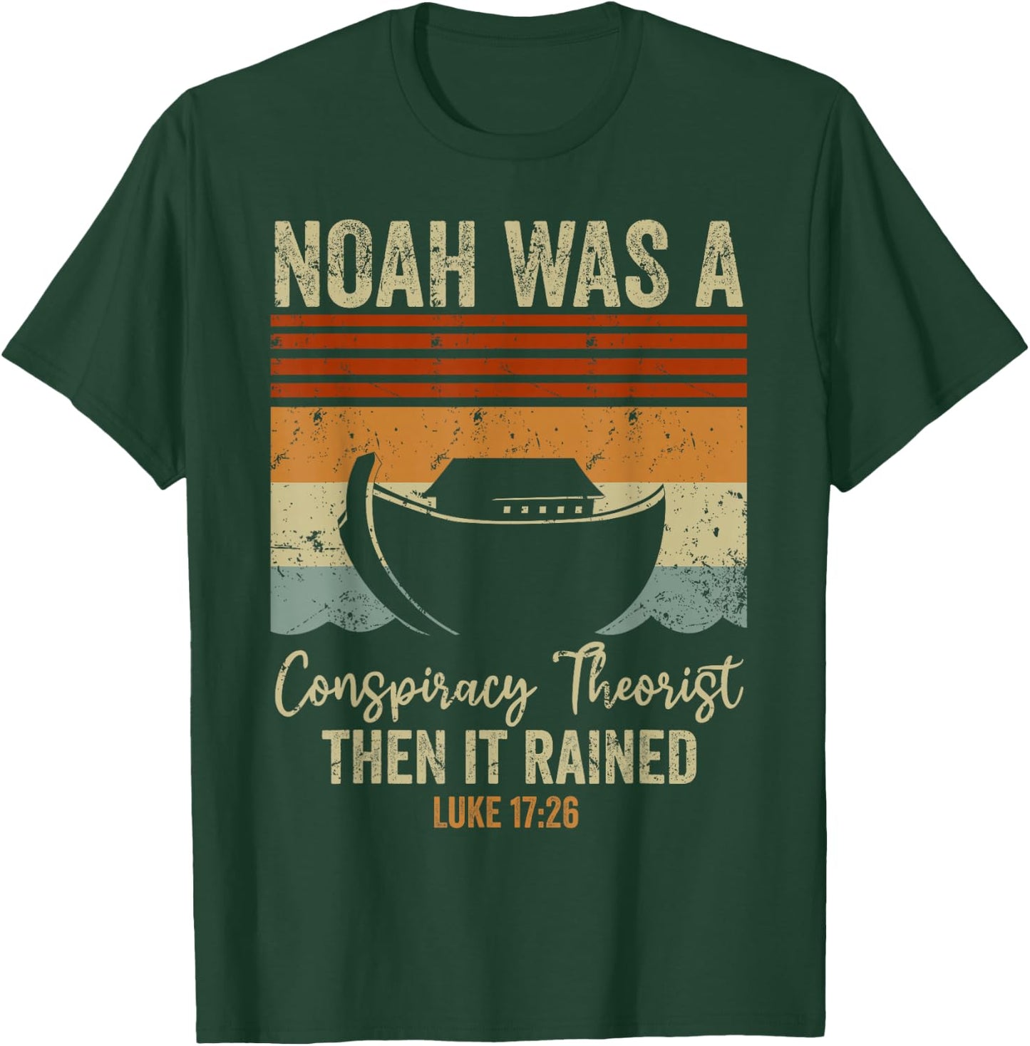 Funny Christian Religious Pun Men Women Humor Conservative Funny Christian Noah Was A Conspiracy Theorist T-Shirt - T-Shirt | Forest
