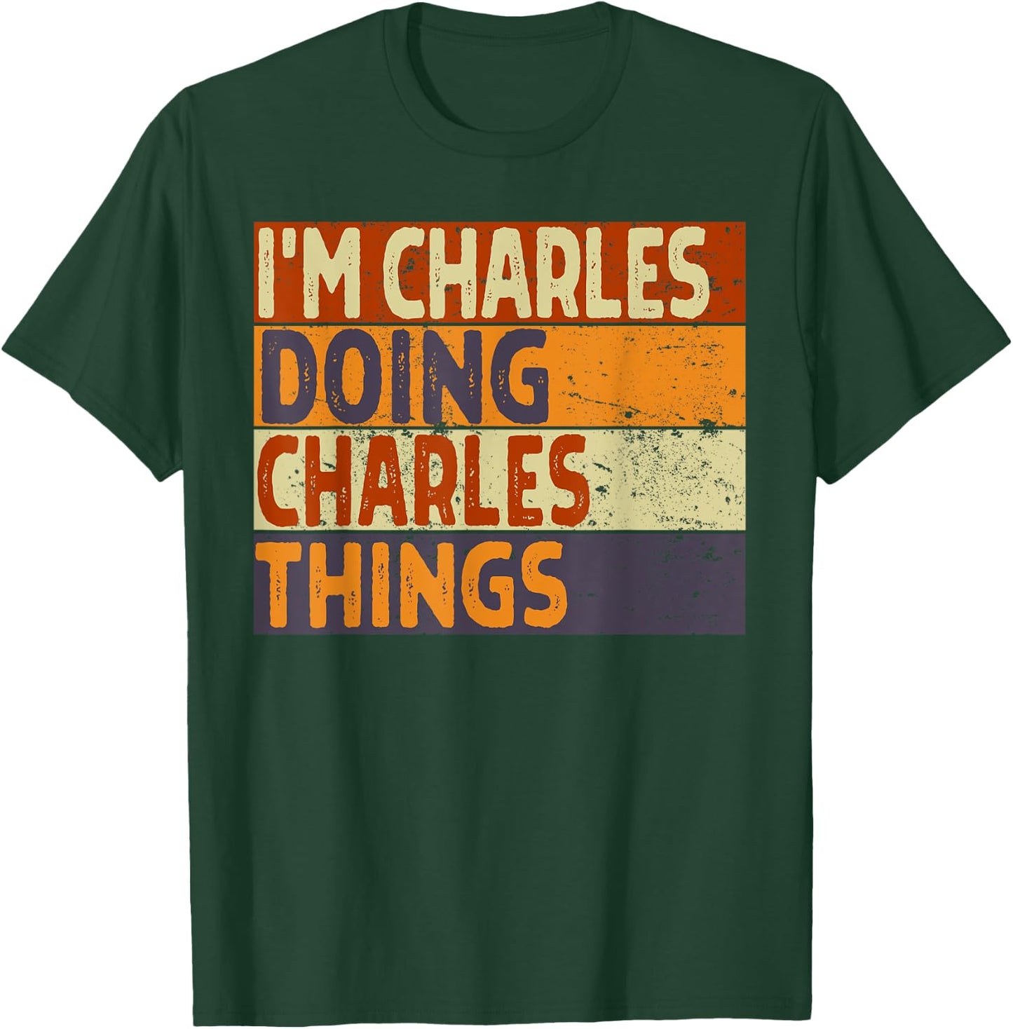 Personalized Name Fathers Day outfit Retro I'm CHARLES Doing CHARLES Things Funny Birthday Joke T-Shirt - T-Shirt | Forest
