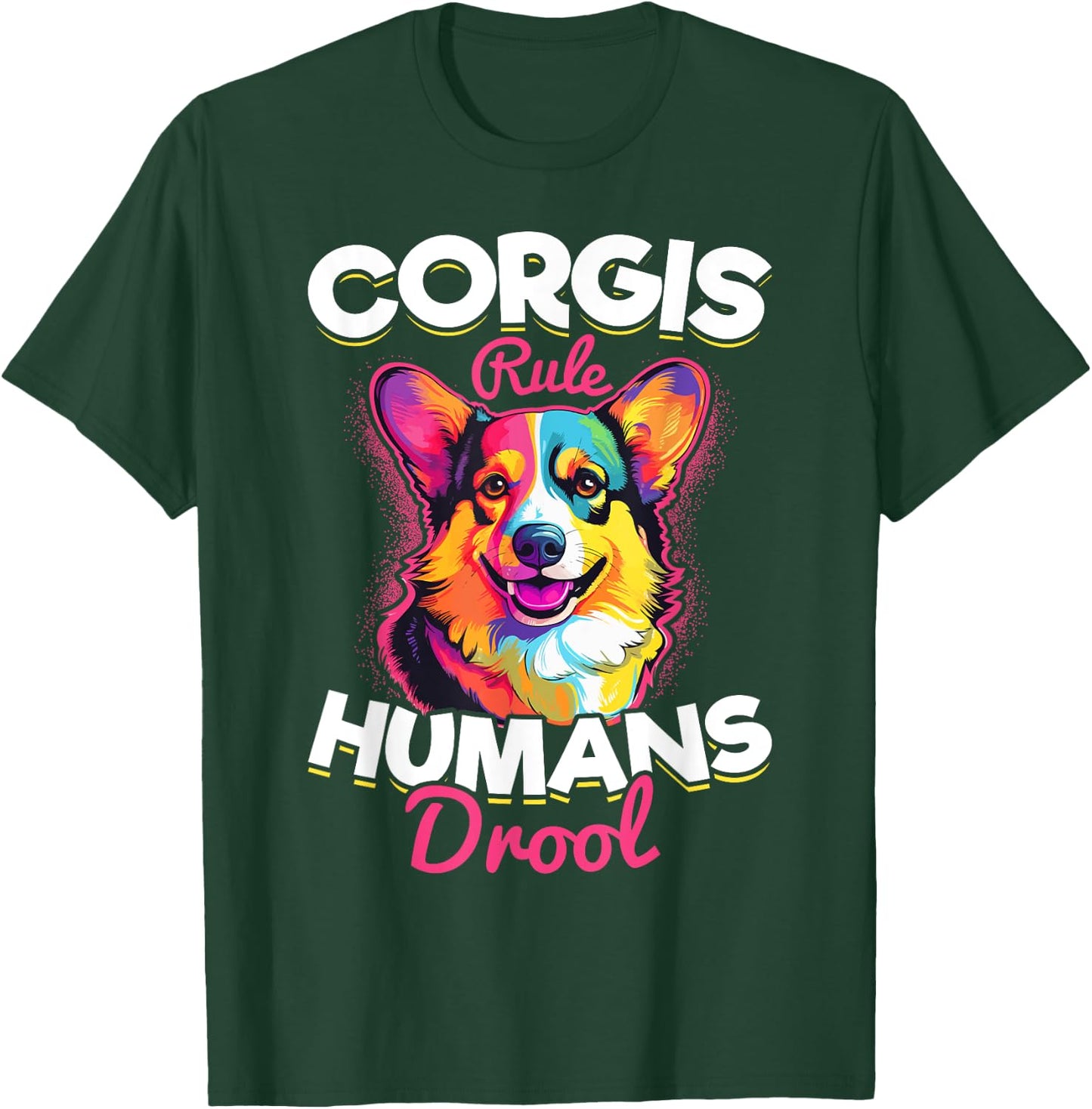 Welsh Corgi Pembroke Dog Breed Pet Corgis Rule Humans Drool T-Shirt - T-Shirt | Forest