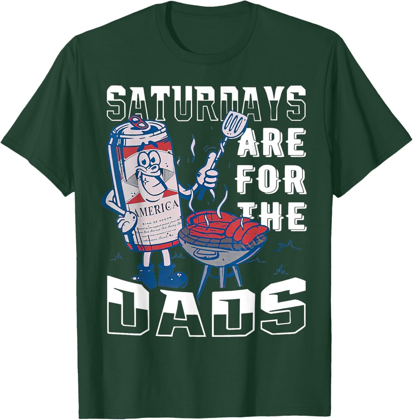 BBQ Saturdays Are For The Dads Funny Father's Day T-Shirt - T-Shirt | Forest
