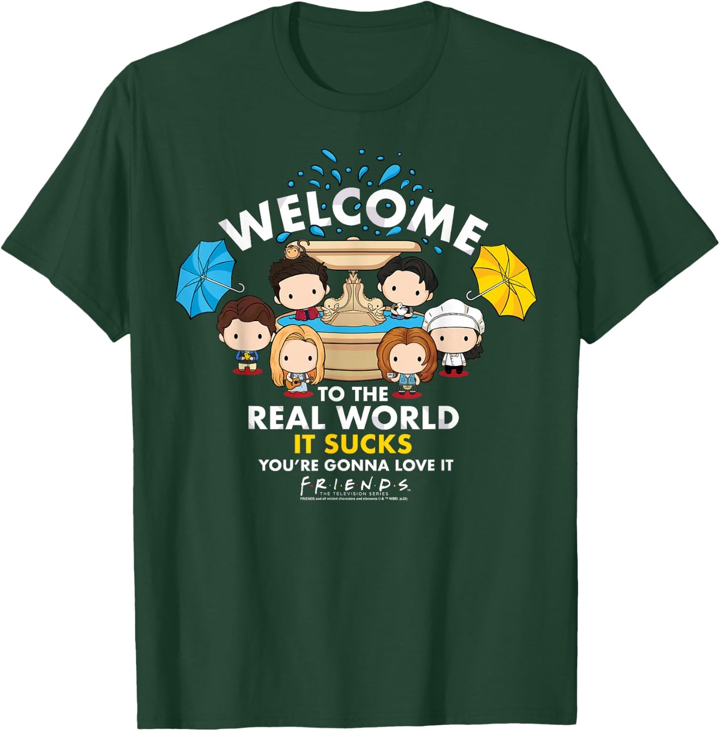Friends Chibi Welcome To The Real World It Sucks T-Shirt - T-Shirt | Forest