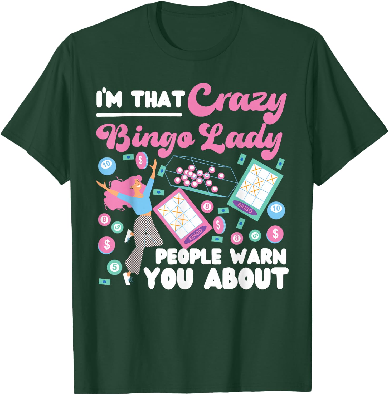Bingo Player I'm That Crazy Bingo Lady People Warn You About T-Shirt - T-Shirt | Forest