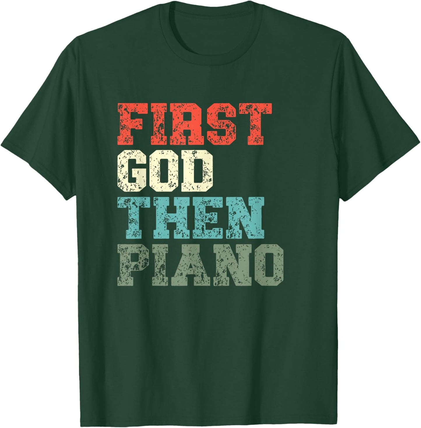 First God Then Piano Player Christian Believer T-Shirt - T-Shirt | Forest