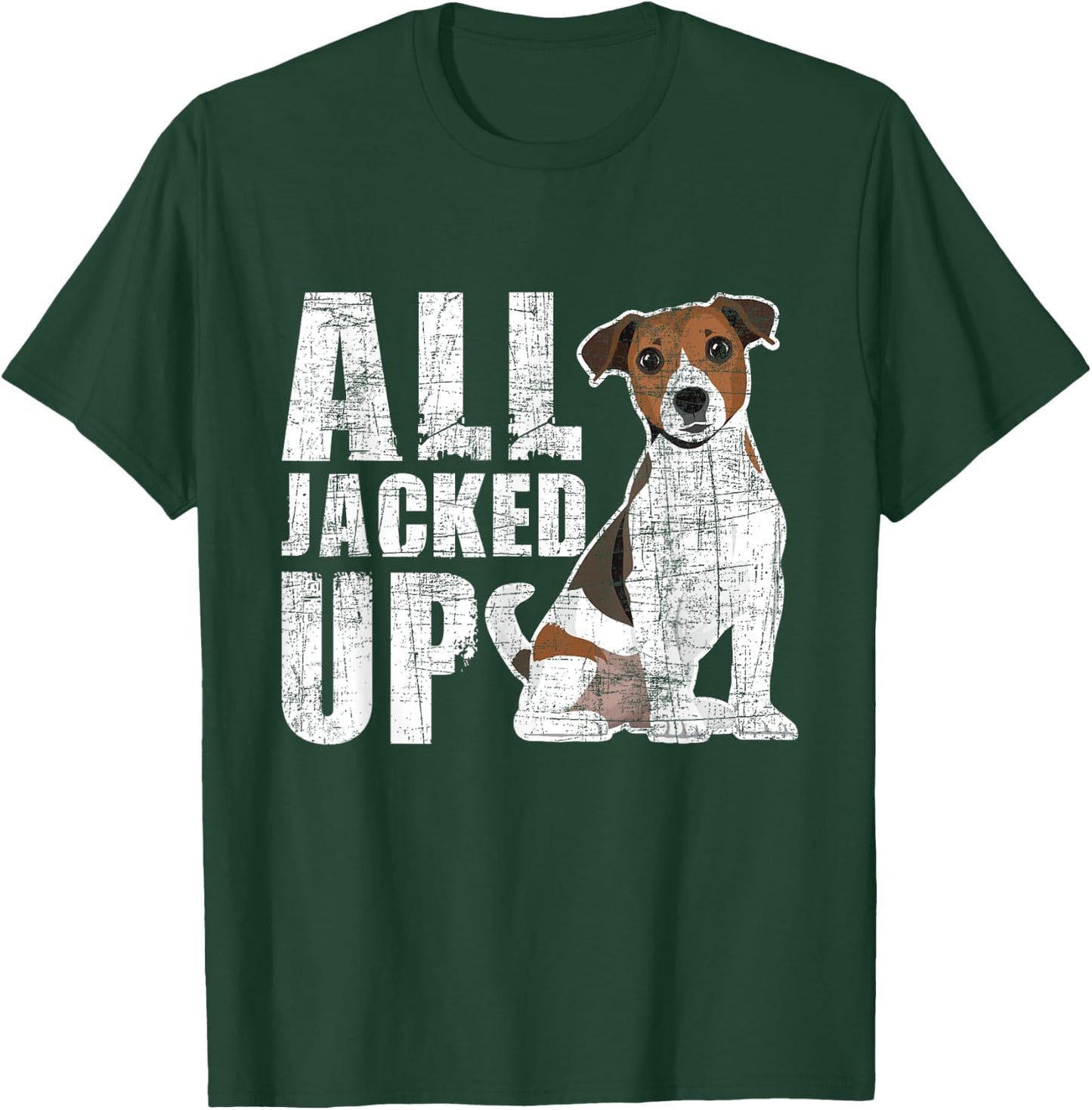 All Jacked Up - Jack Russell Terrier Pet Owner Puppy Lover T-Shirt - T-Shirt | Forest