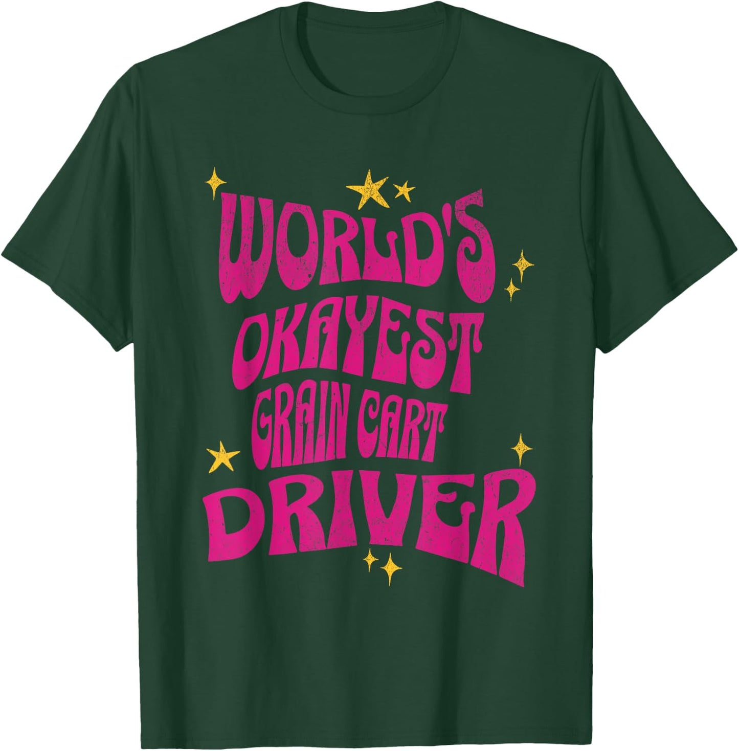World's Okayest Grain Cart Driver - Fun Farming T-Shirt - T-Shirt | Forest