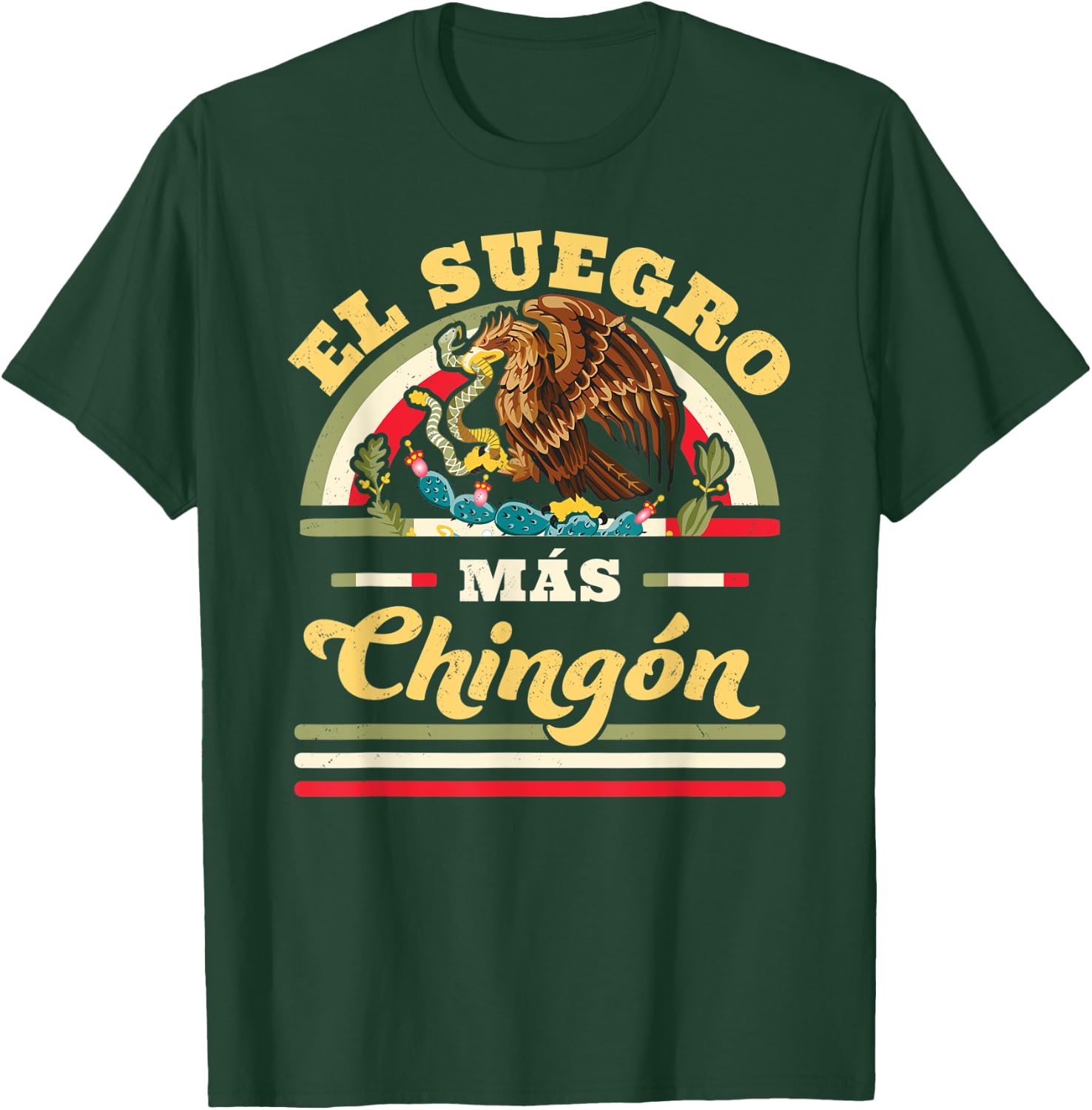 El Suegro Mas Chingon Mexican Flag Cool Father In Law T-Shirt - T-Shirt | Forest