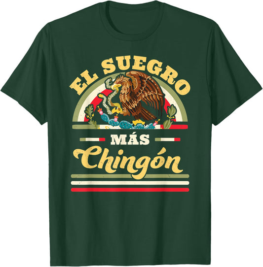 El Suegro Mas Chingon Mexican Flag Cool Father In Law T-Shirt - T-Shirt | Forest