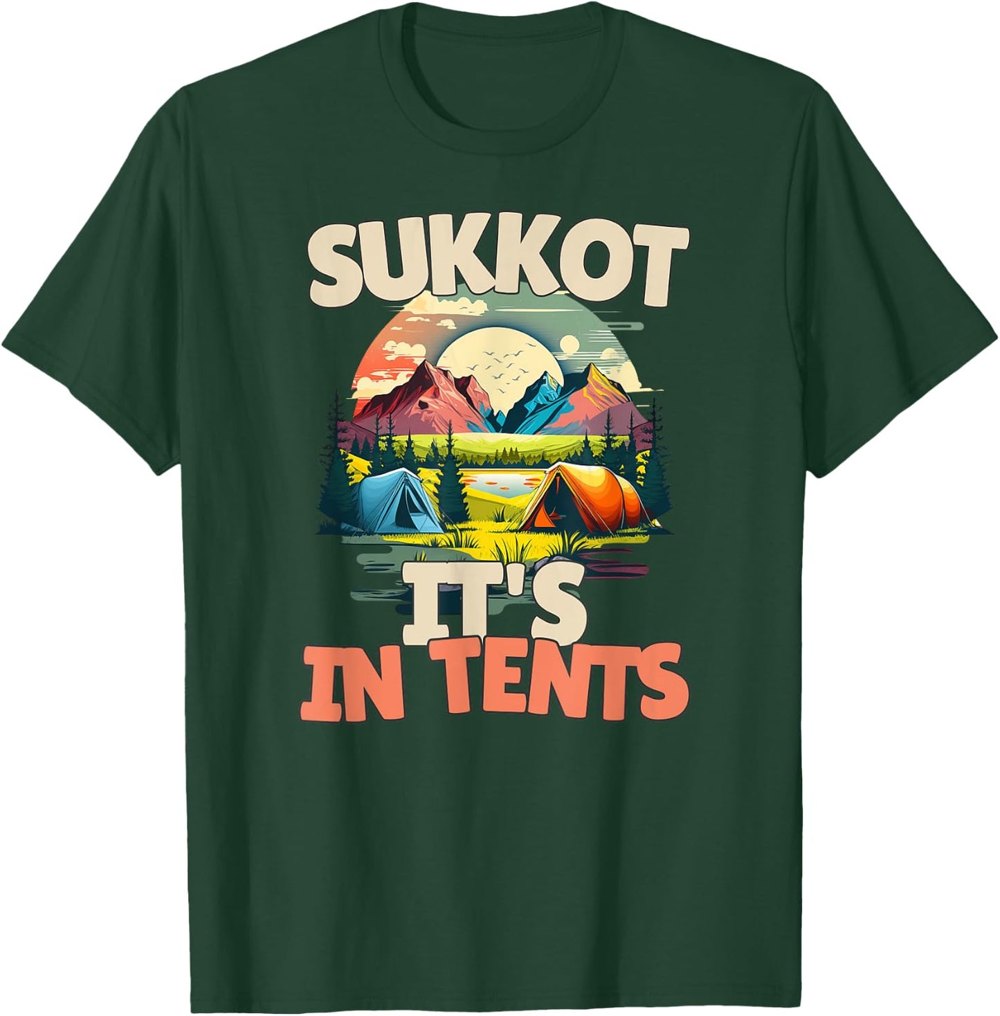 Sukkot It's In Tents T-Shirt - T-Shirt | Forest