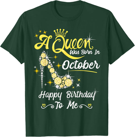 Queen was Born in October Cute Funny Happy Birthday Gift T-Shirt - T-Shirt | Forest