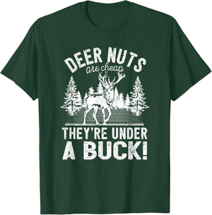 Deer Nuts Are Cheap They're Under A Buck Funny Elk Hunting T-Shirt - T-Shirt | Forest