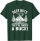 Deer Nuts Are Cheap They're Under A Buck Funny Elk Hunting T-Shirt - T-Shirt | Forest