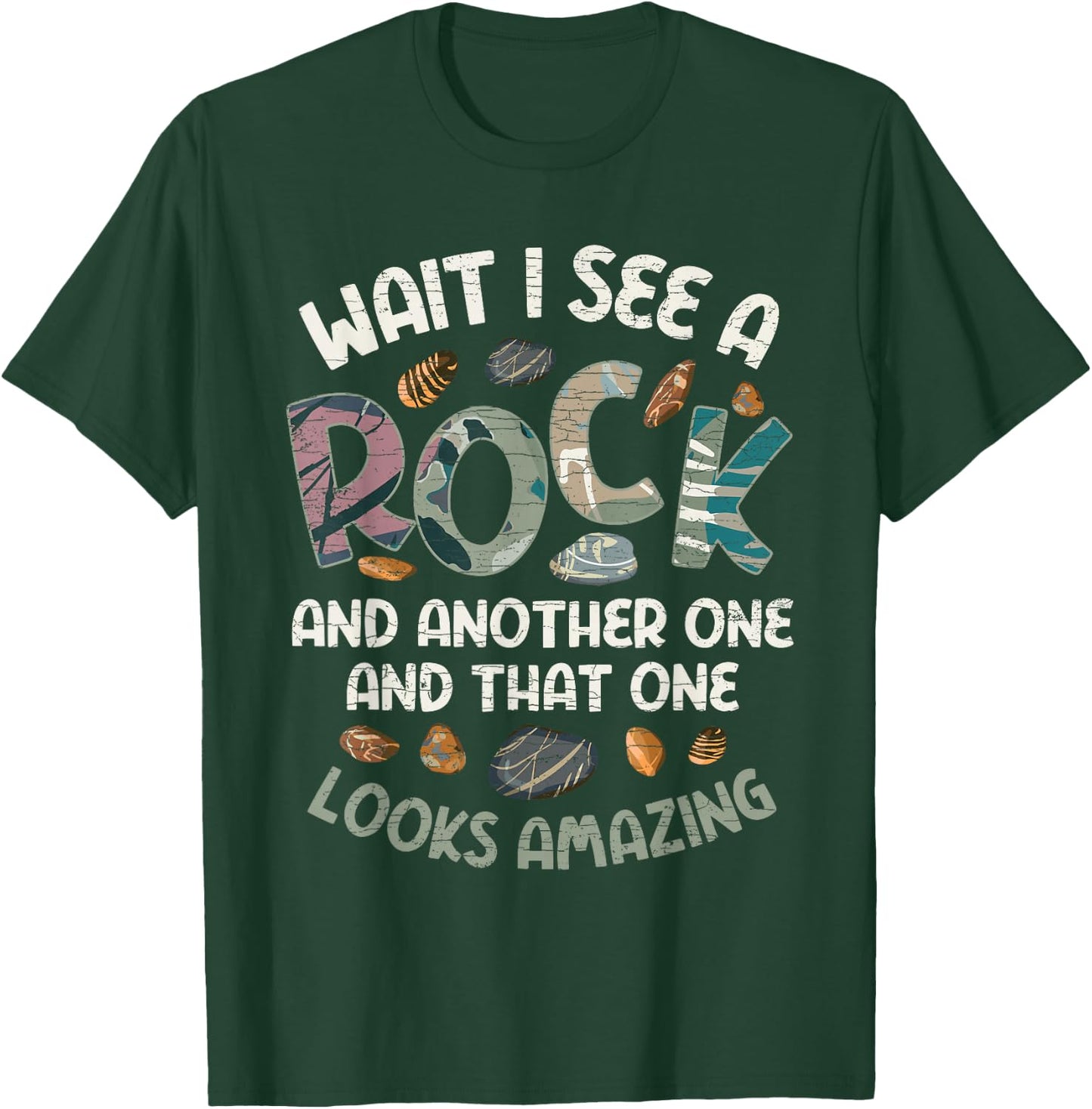 Wait I See A Rock Geology Geologist T-Shirt - T-Shirt | Forest