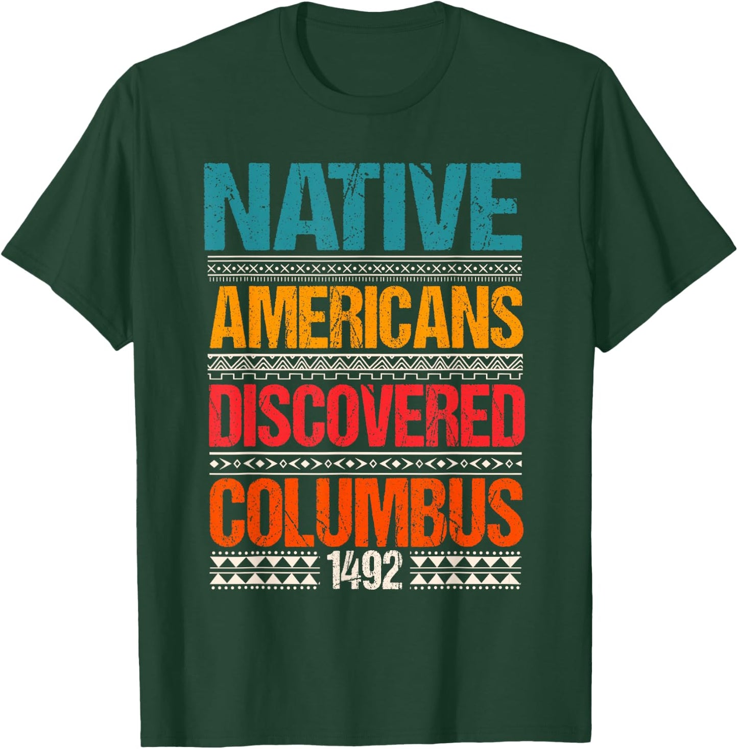 1492 Native Americans Christopher Columbus Day T-Shirt - T-Shirt | Forest