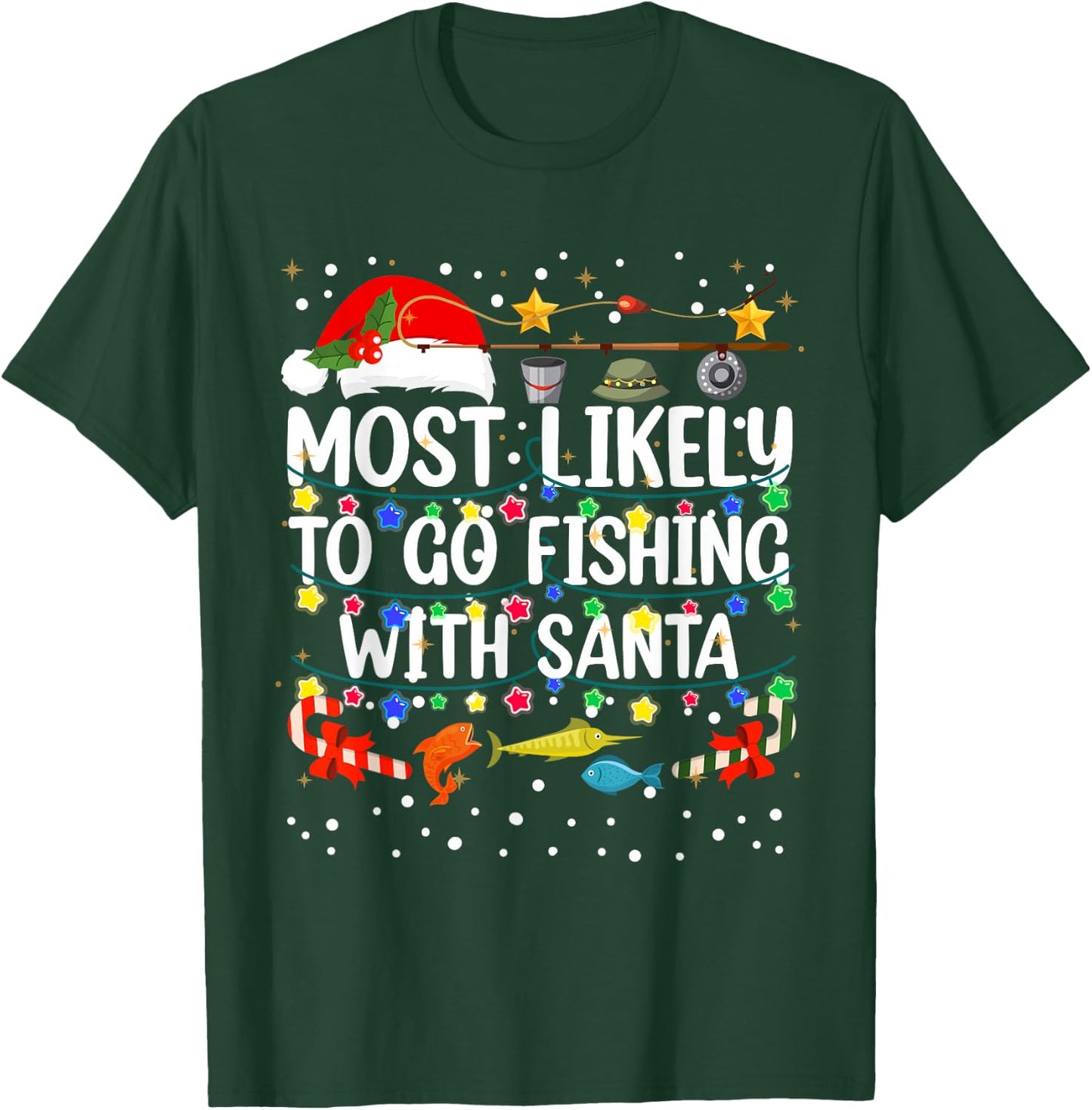 Most Likely To Go Fishing With Santa Fishing Funny Christmas T-Shirt - T-Shirt | Forest