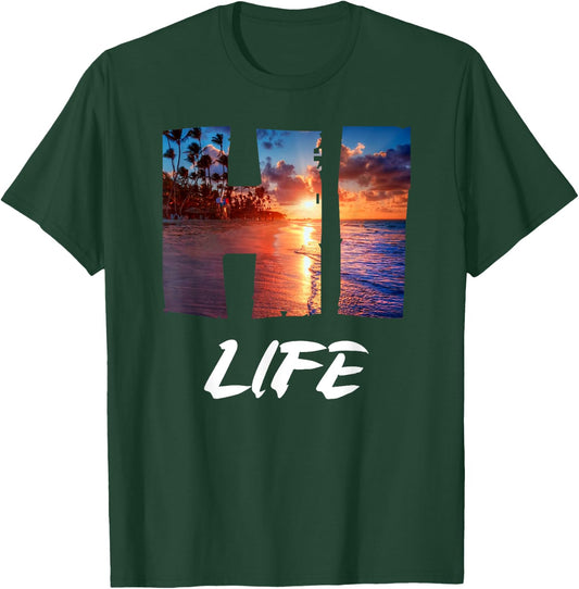 HI Life Aloha Hawaii Tropical Island Hawaiian Vacation T-Shirt - T-Shirt | Forest