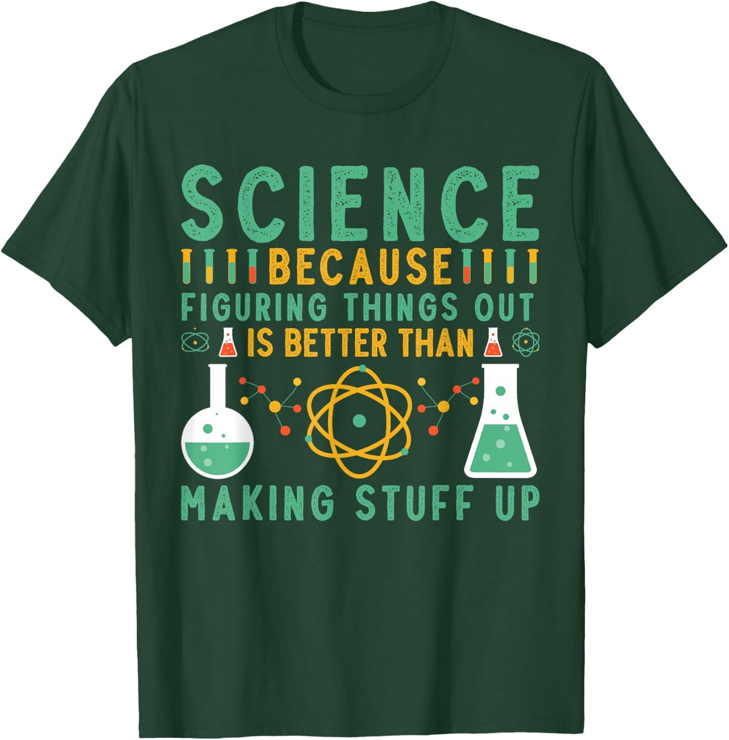 Science Because Figuring Things Out Is Better Funny Science T-Shirt - T-Shirt | Forest