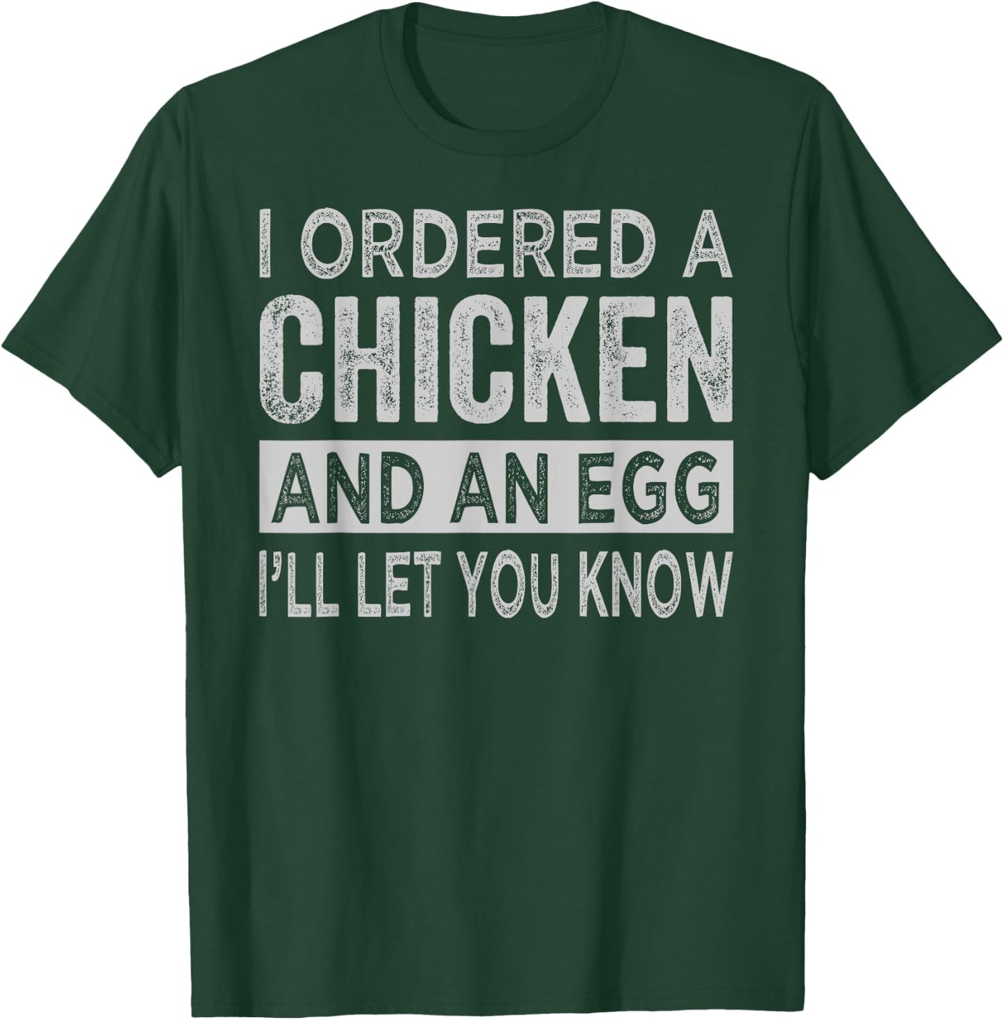 I Ordered A Chicken And An Egg - Dad Jokes T-Shirt - T-Shirt | Forest
