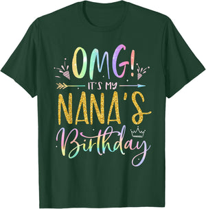 OMG It's My Nana's Birthday Happy BDay Grandma Tie Dye T-Shirt - T-Shirt | Forest