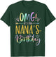 OMG It's My Nana's Birthday Happy BDay Grandma Tie Dye T-Shirt - T-Shirt | Forest