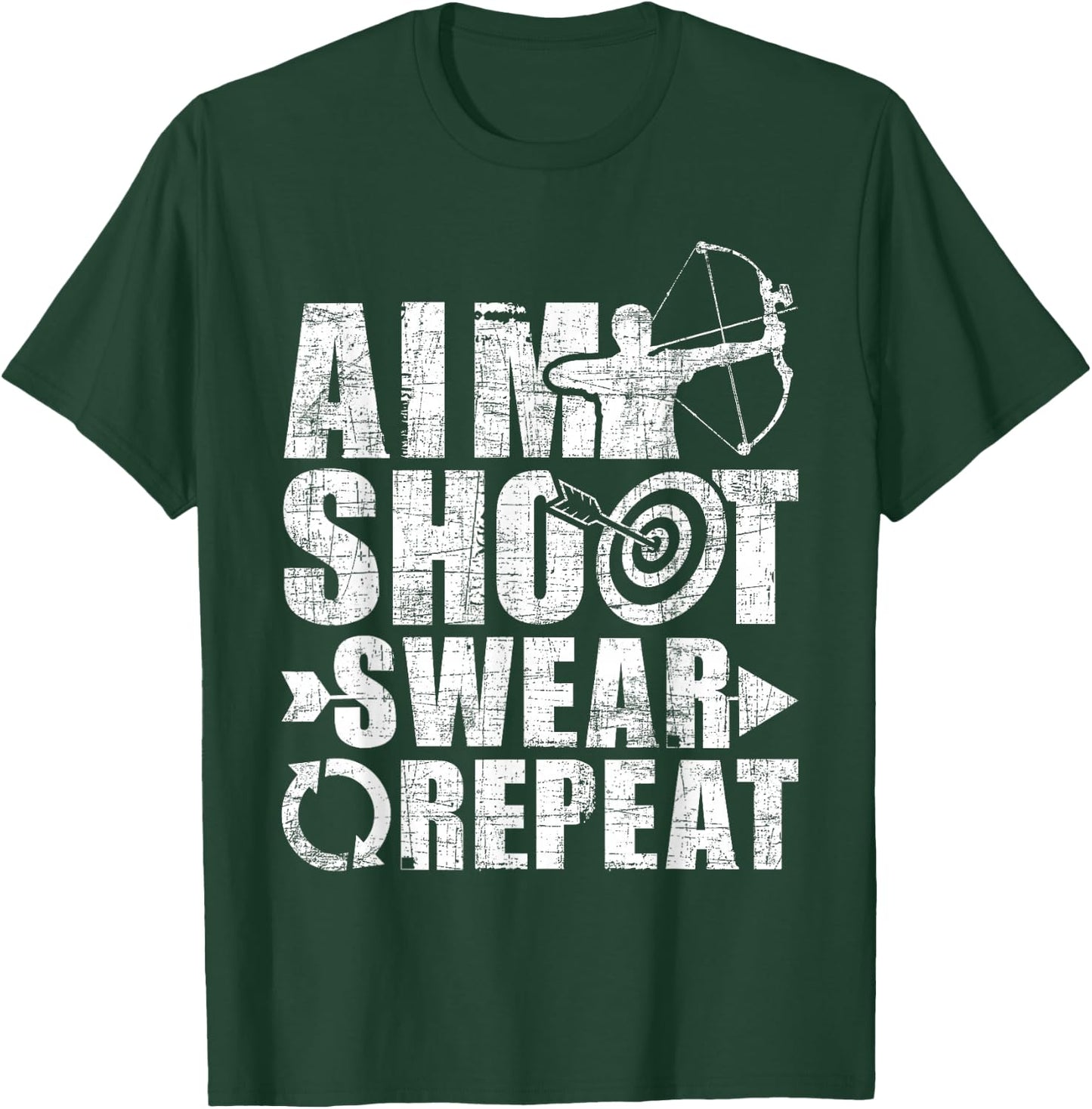 Aim Shoot Swear Repeat - Bow Arrow Archery Archer Bowhunter T-Shirt - T-Shirt | Forest