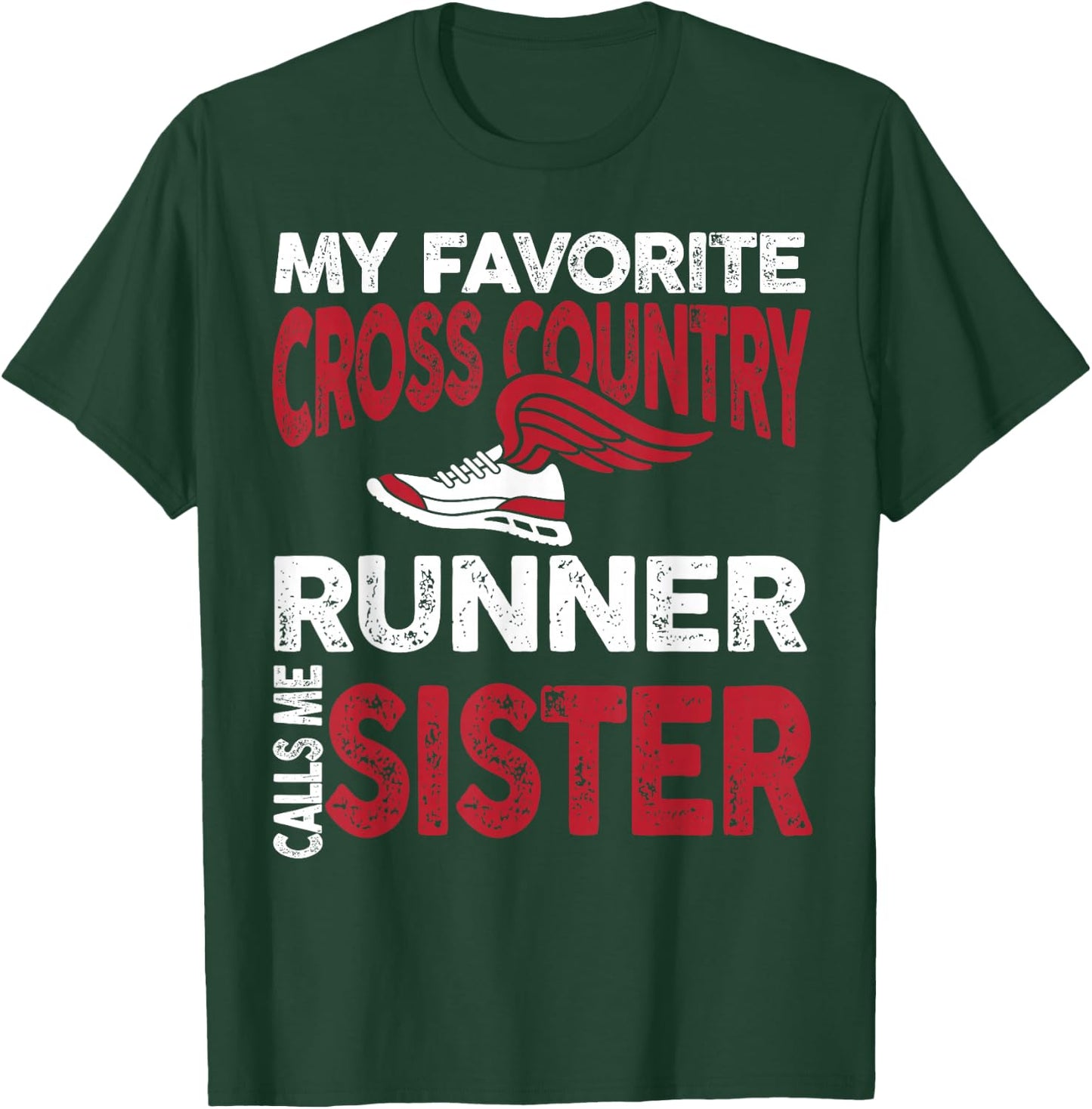 My Favorite Cross Country Runner Calls Me Sister Family T-Shirt - T-Shirt | Forest