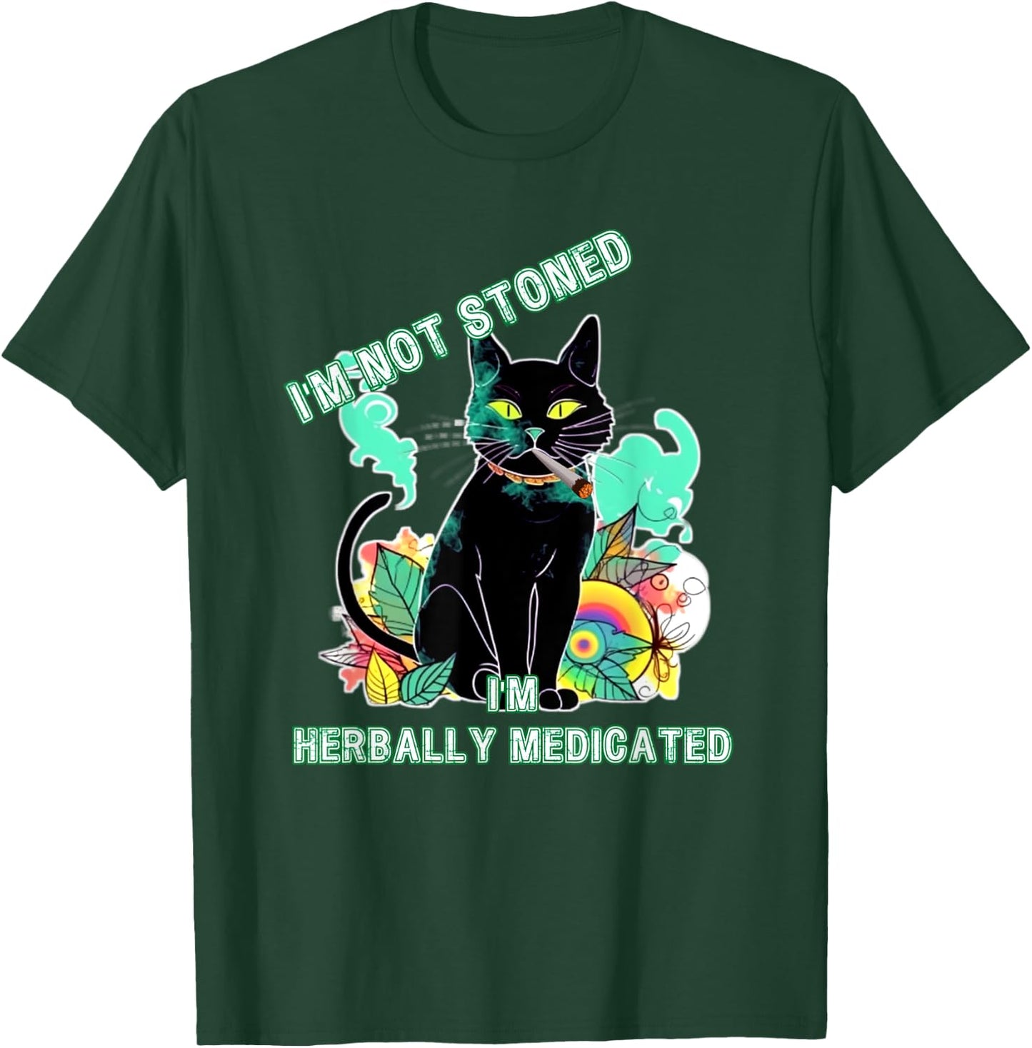 Not Stoned Herbally Medicated Medical Marijuana Cat Funny T-Shirt - T-Shirt | Forest