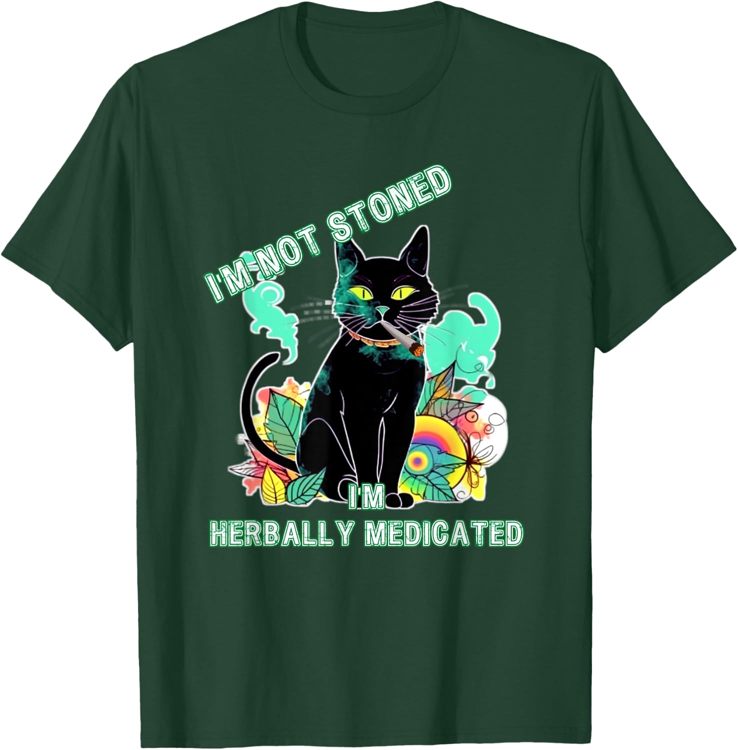 Not Stoned Herbally Medicated Medical Marijuana Cat Funny T-Shirt - T-Shirt | Forest
