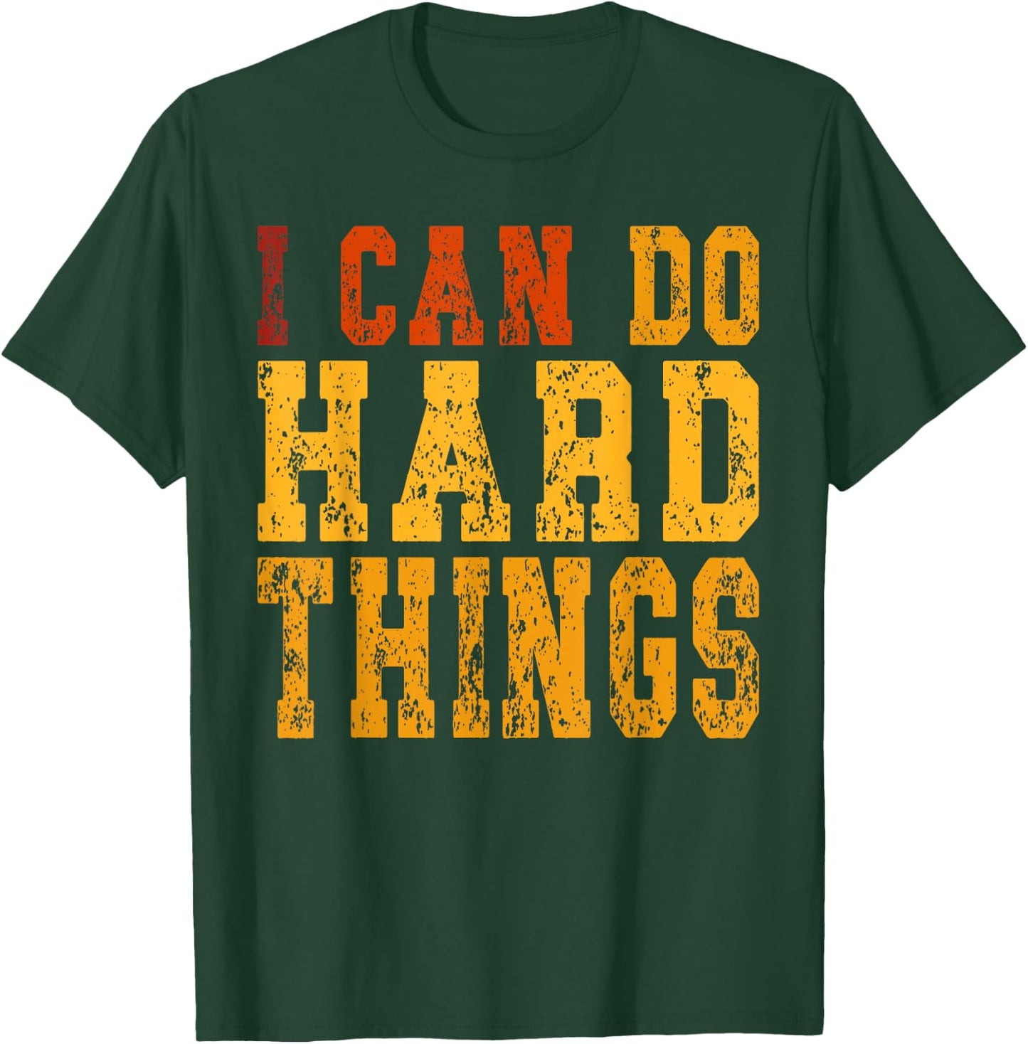 I Can Do Hard Things Motivational Inspirational T-Shirt - T-Shirt | Forest