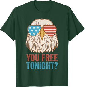You Free Tonight Eagle - Celebrate Independence Day In Style T-Shirt - T-Shirt | Forest