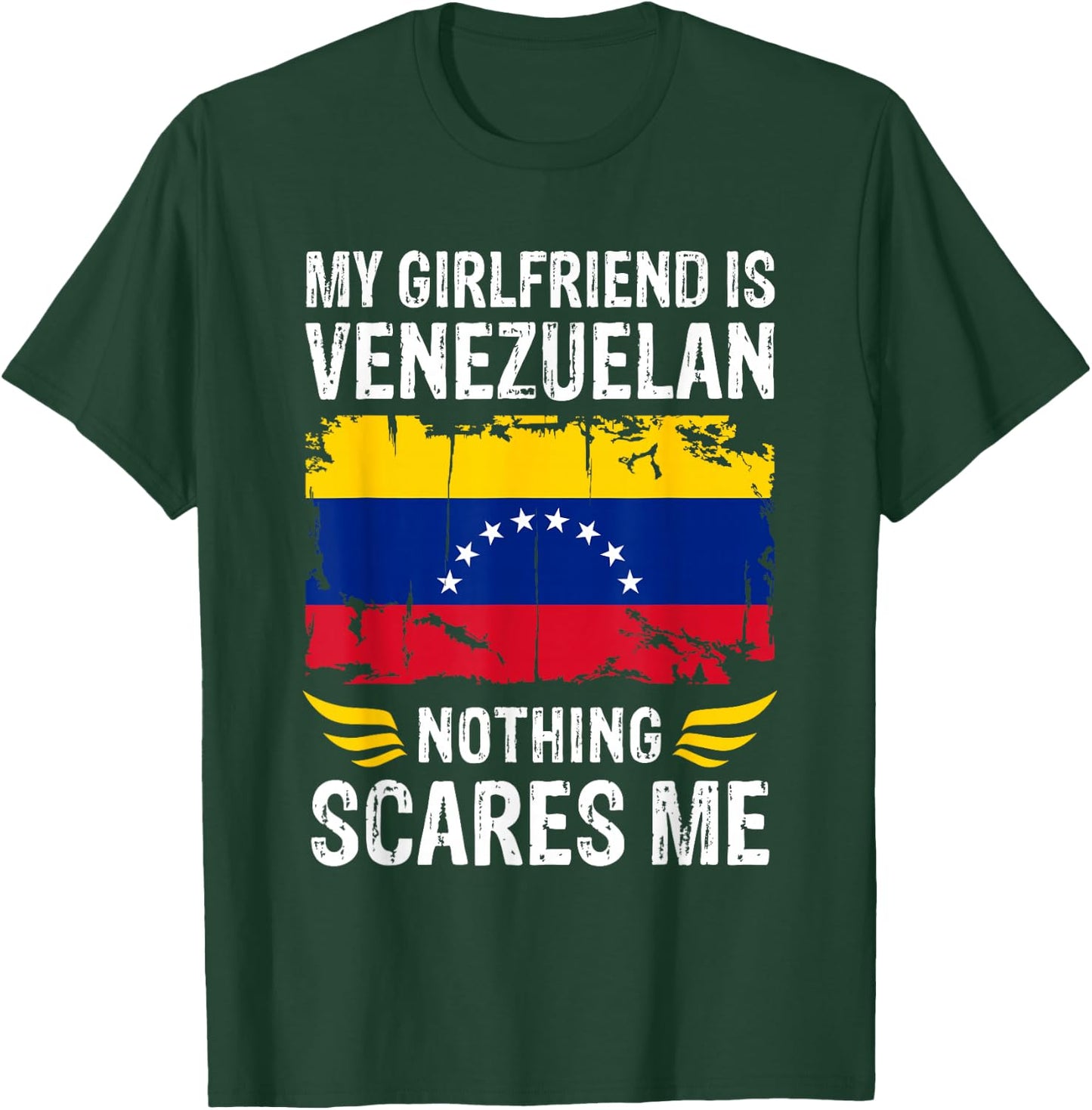My Girlfriend Is Venezuelan Nothing Scares Me Venezuela Flag T-Shirt - T-Shirt | Forest