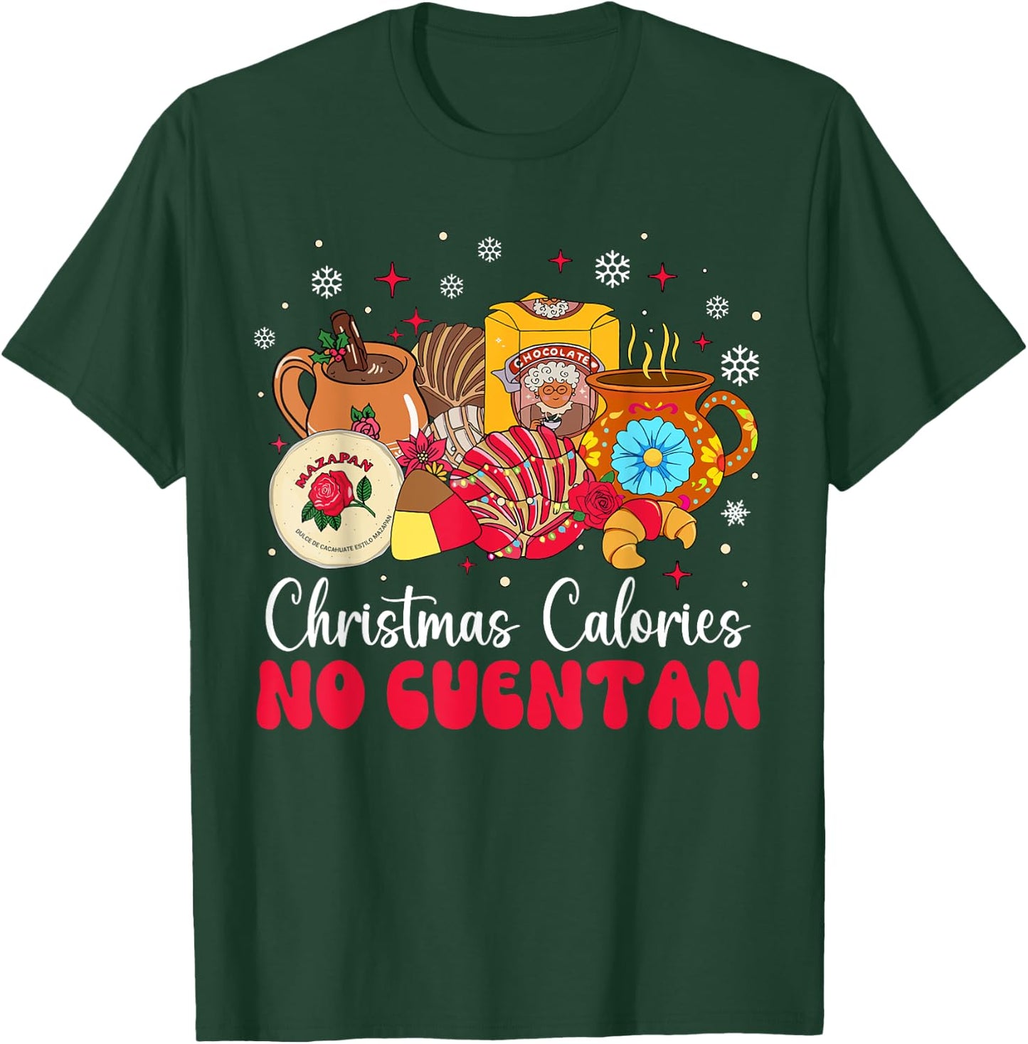 Christmas Calories No Cuentan Mexican Pan Dulce Xmas Family T-Shirt - T-Shirt | Forest