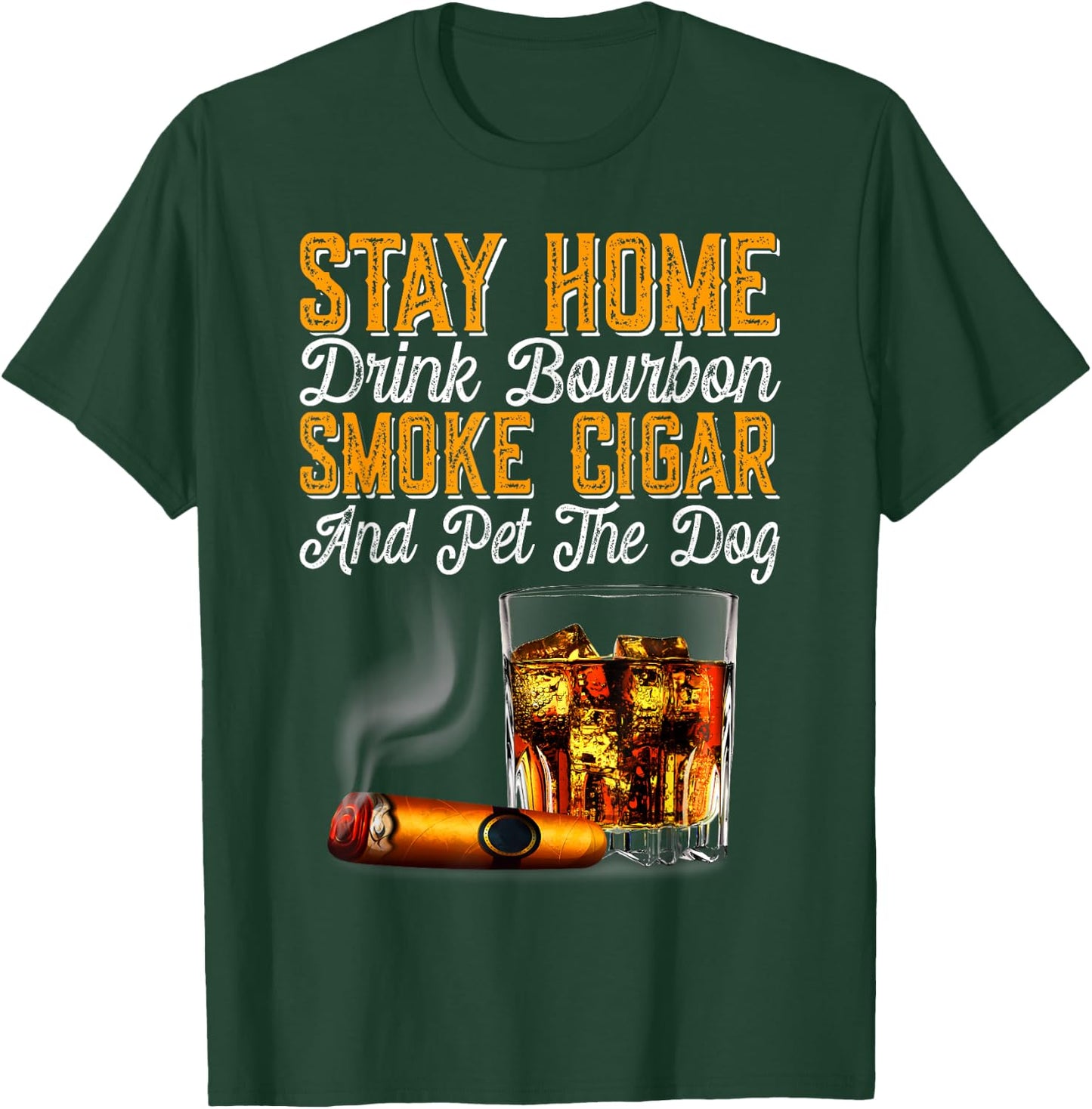 Stay Home Drink Bourbon Smoke Cigar Pet Dog Funny Pet Women T-Shirt - T-Shirt | Forest