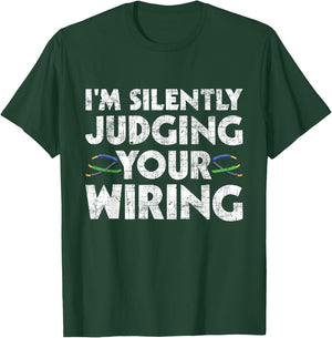 I'm Silently Judging Your Wiring - Electrician Tools T-Shirt - T-Shirt | Forest