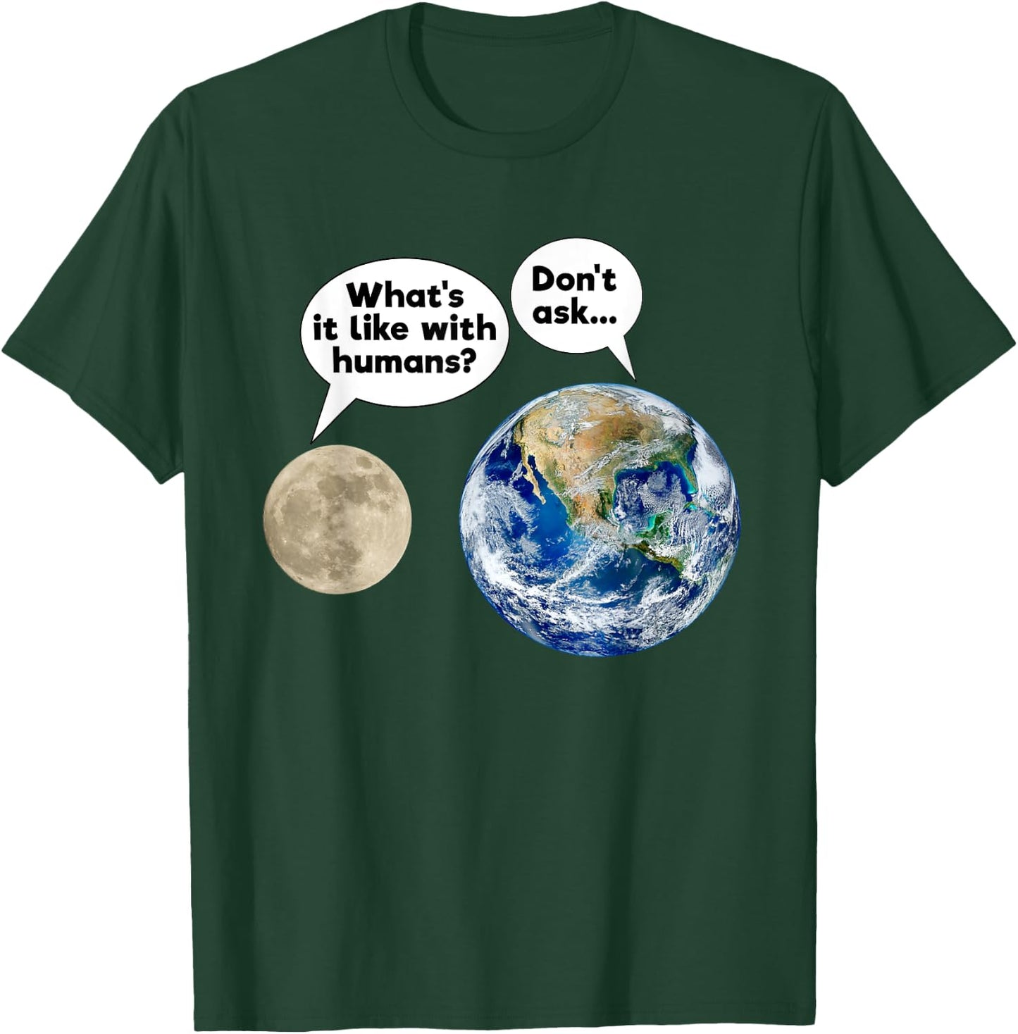 Earth Moon Talk Planets Cynicism State of the World T-Shirt - T-Shirt | Forest
