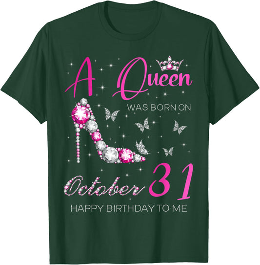 A Queen Was Born on October 31, 31st October Bday Party T-Shirt - T-Shirt | Forest