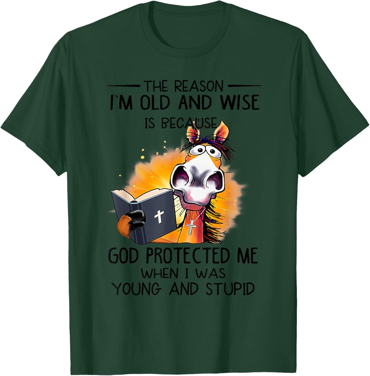 The reason I'm old and wise is because God protected me T-Shirt - T-Shirt | Forest