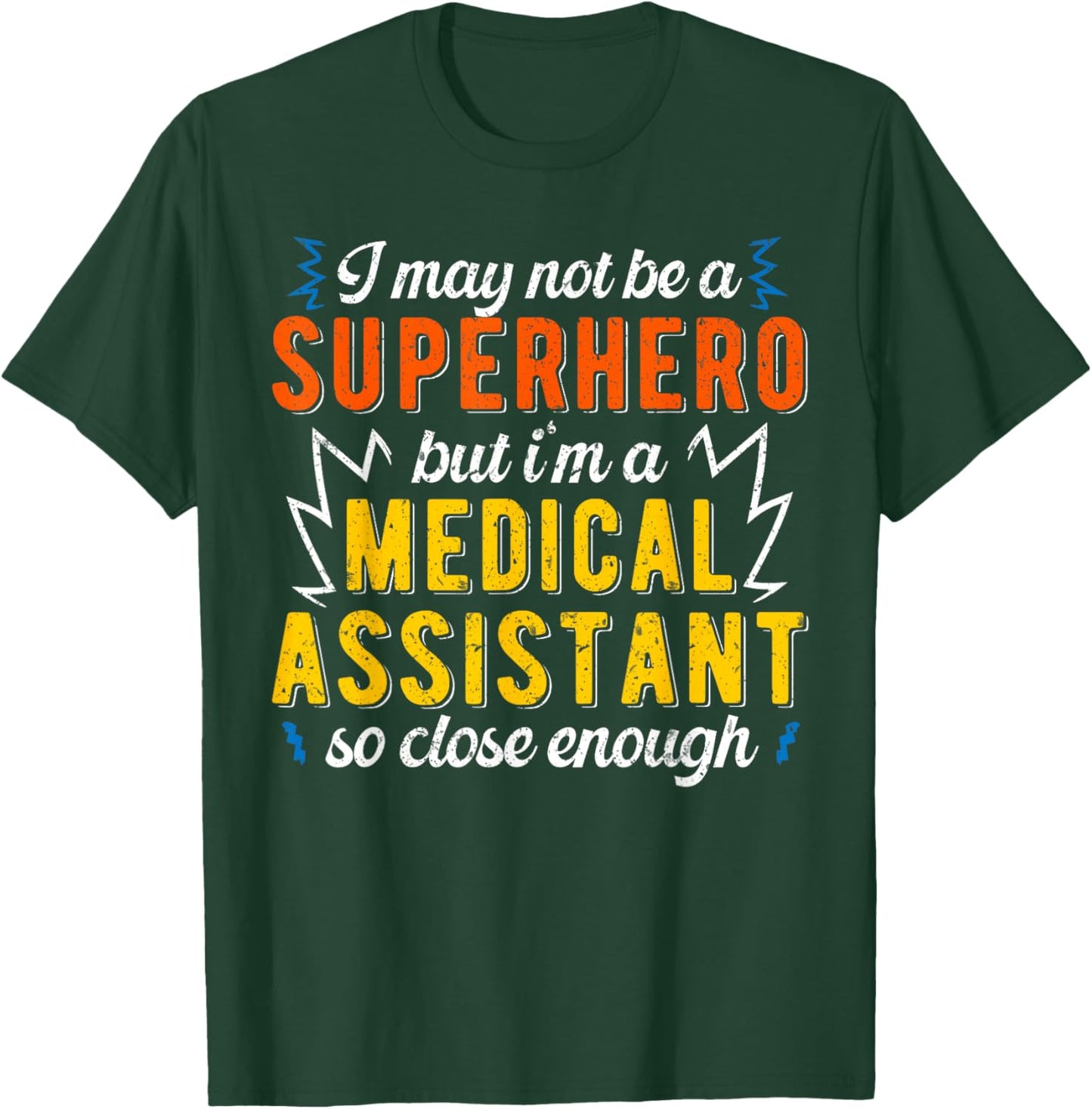 Superhero & Medical Assistant T-Shirt - T-Shirt | Forest