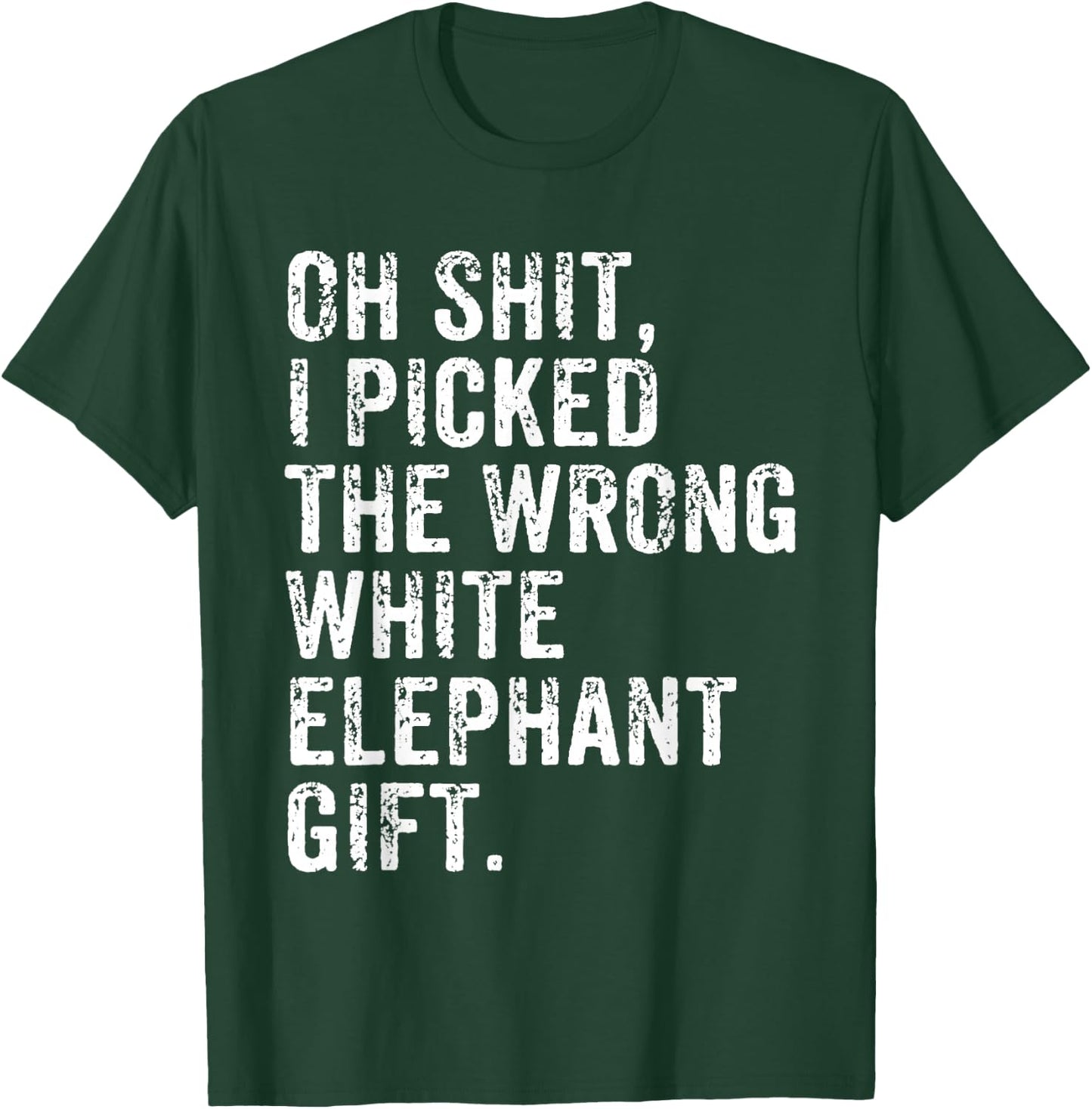 Oh Shit Funny White Elephant Gifts for Adults Under 15 20 30 T-Shirt - T-Shirt | Forest