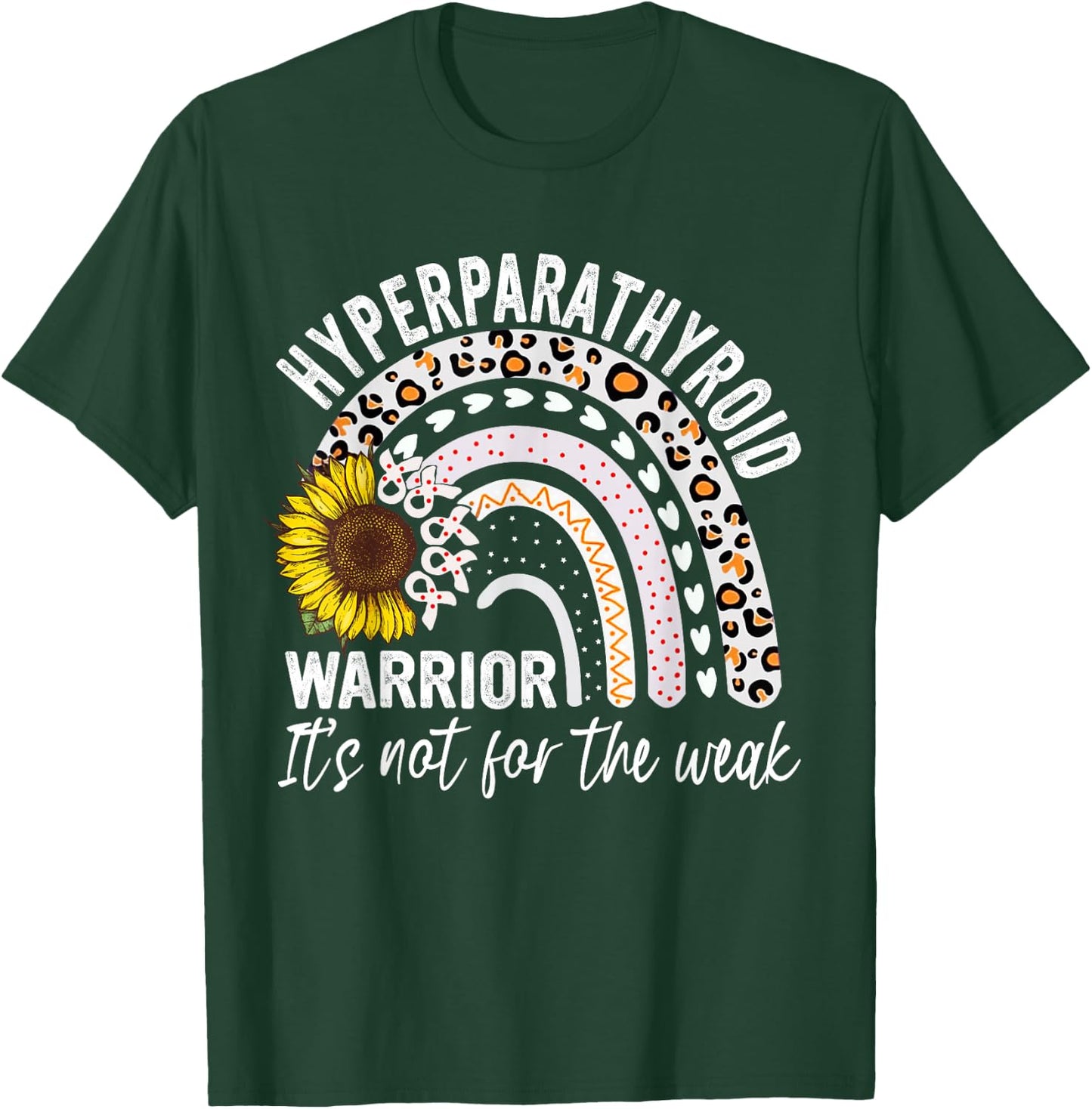 Hyperparathyroidism Warrior It's not for the weak Awareness T-Shirt - T-Shirt | Forest