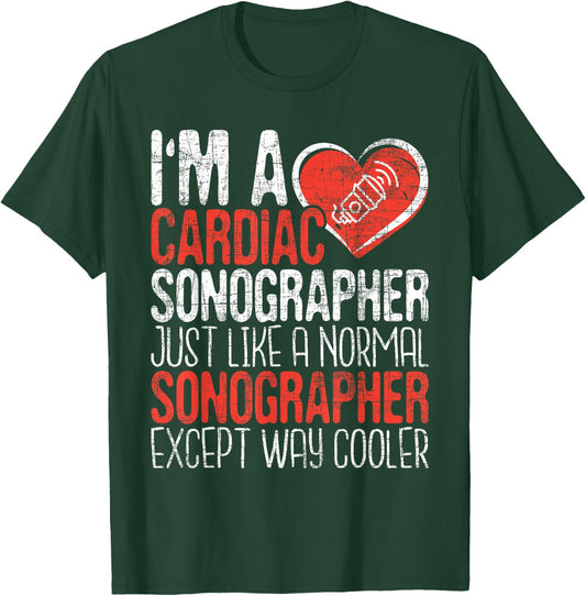 I'm A Cardiac Sonographer - Sonography Ultrasound Tech RDCS T-Shirt - T-Shirt | Forest