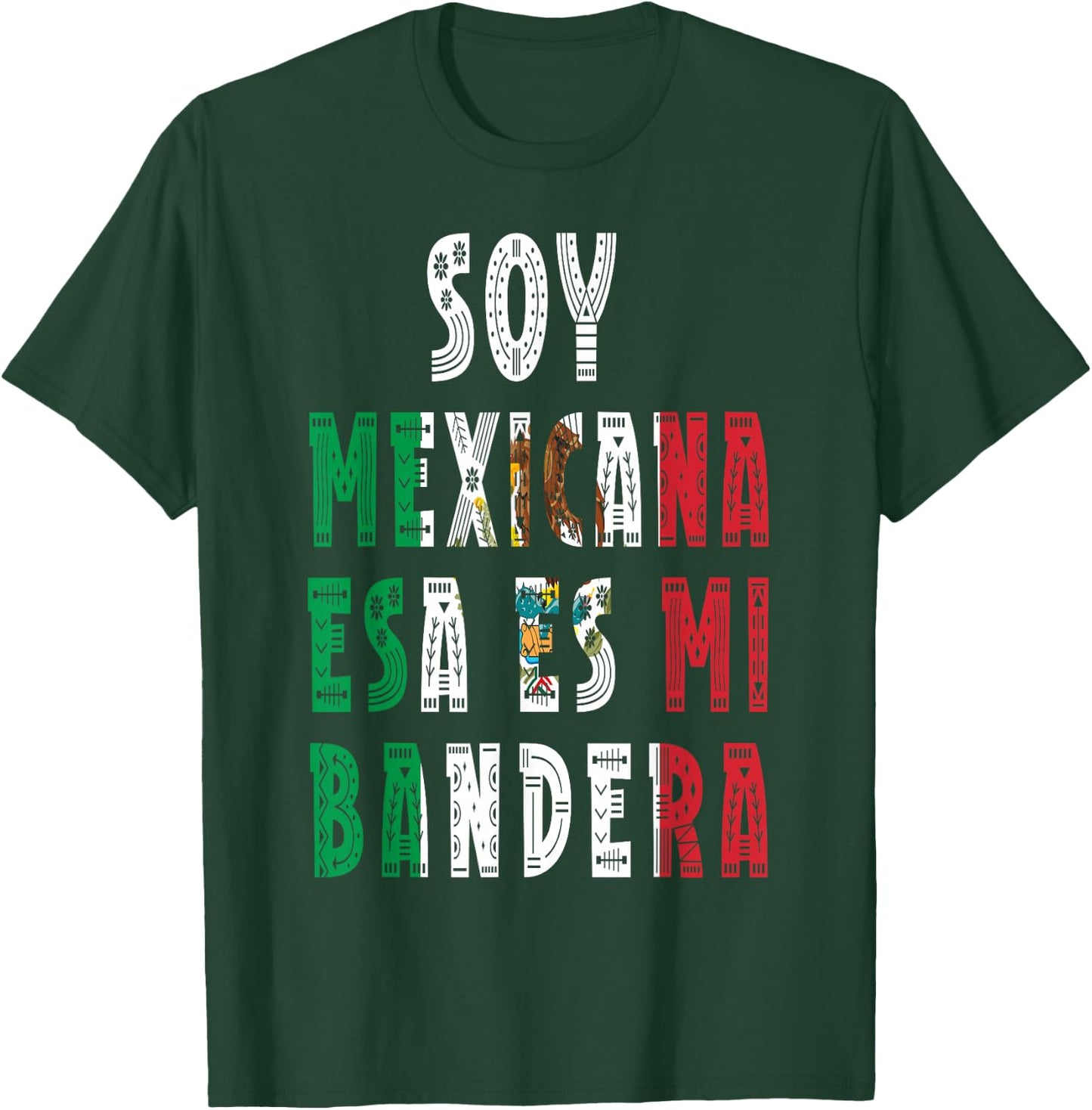Soy mexicana esa es mi bandera T-Shirt - T-Shirt | Forest