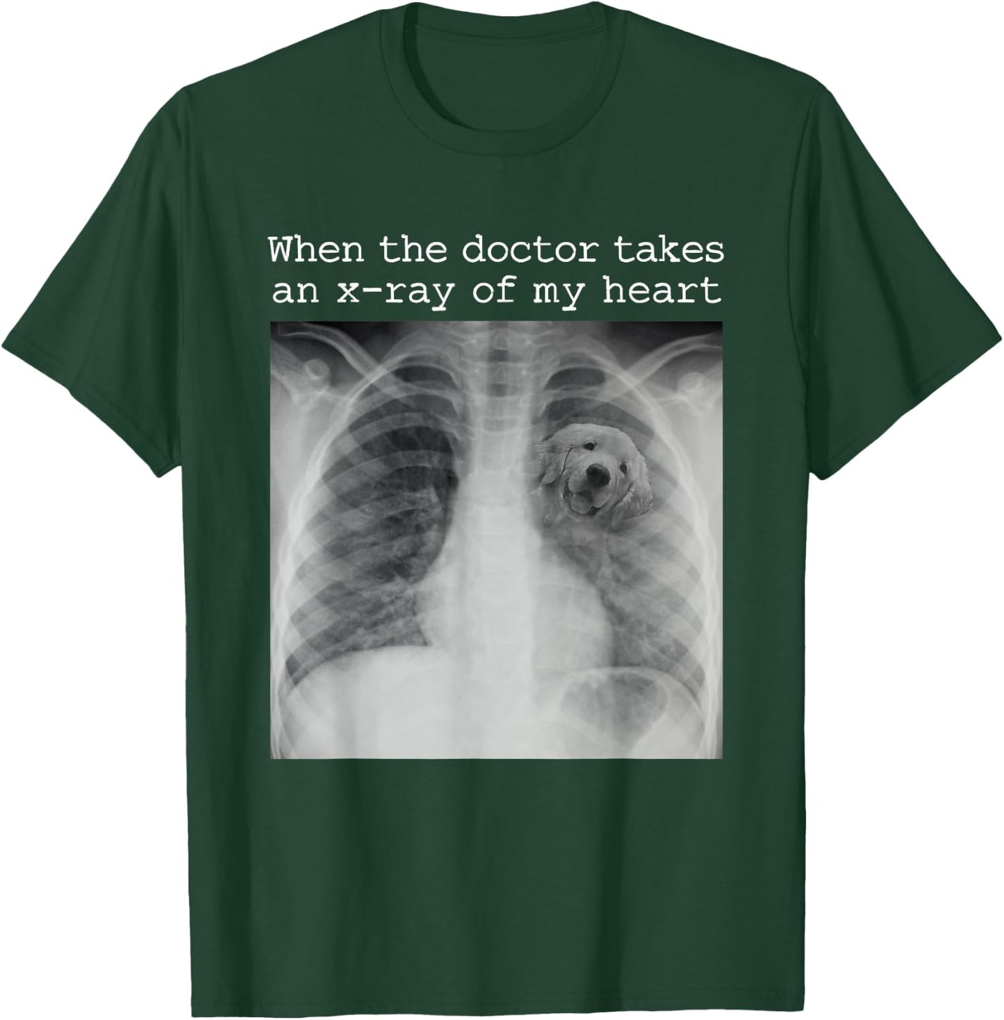 When The Doctor Takes an X-ray of My Heart Golden Retriever T-Shirt - T-Shirt | Forest