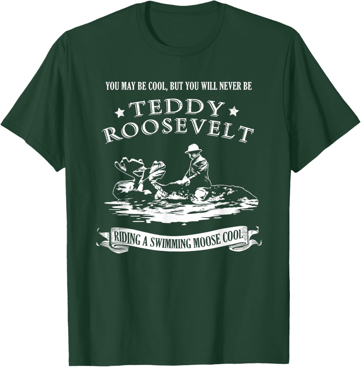 Progressive Party Teddy Riding Moose Cool Teddy Roosevelt T-Shirt - T-Shirt | Forest