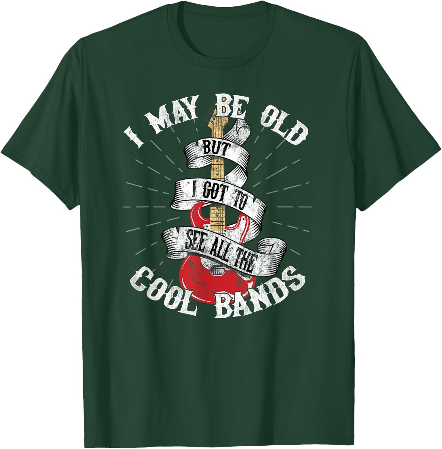 I May Be Old But I Got To See All The Cool Bands T-Shirt - T-Shirt | Forest