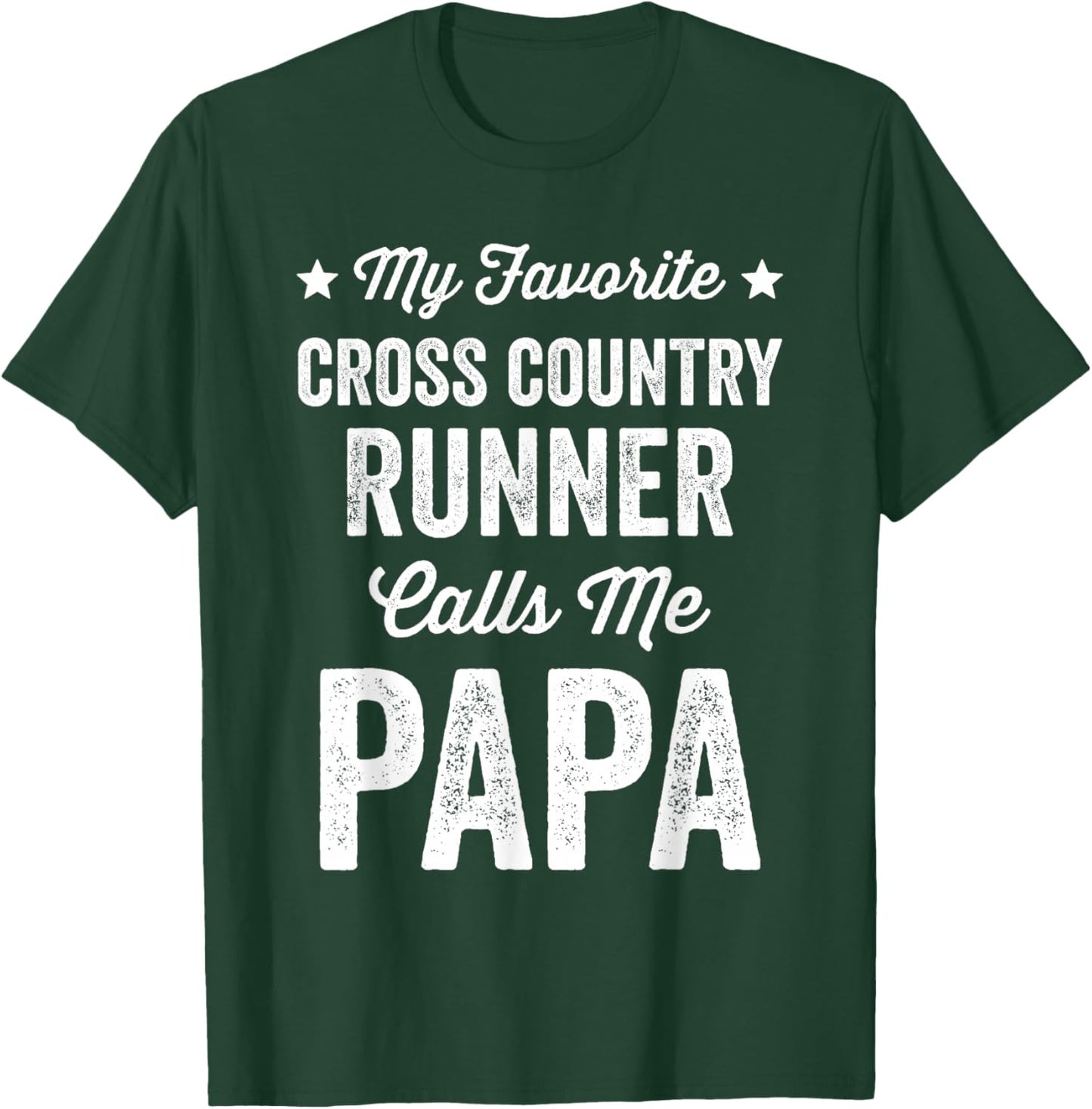 My Favorite Cross Country Runner Calls Me Papa Funny Running T-Shirt - T-Shirt | Forest