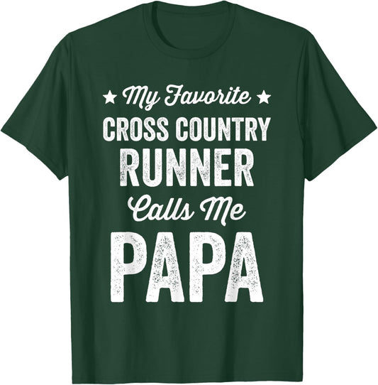 My Favorite Cross Country Runner Calls Me Papa Funny Running T-Shirt - T-Shirt | Forest
