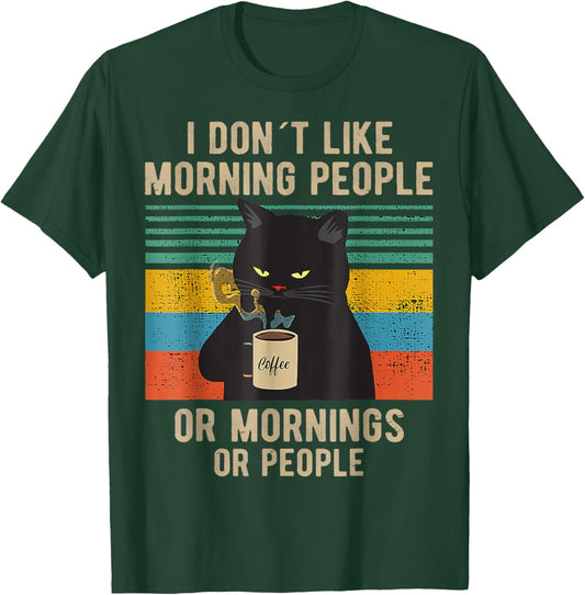 Funny Saying I Don't Like Morning People Or Mornings T-Shirt - T-Shirt | Forest