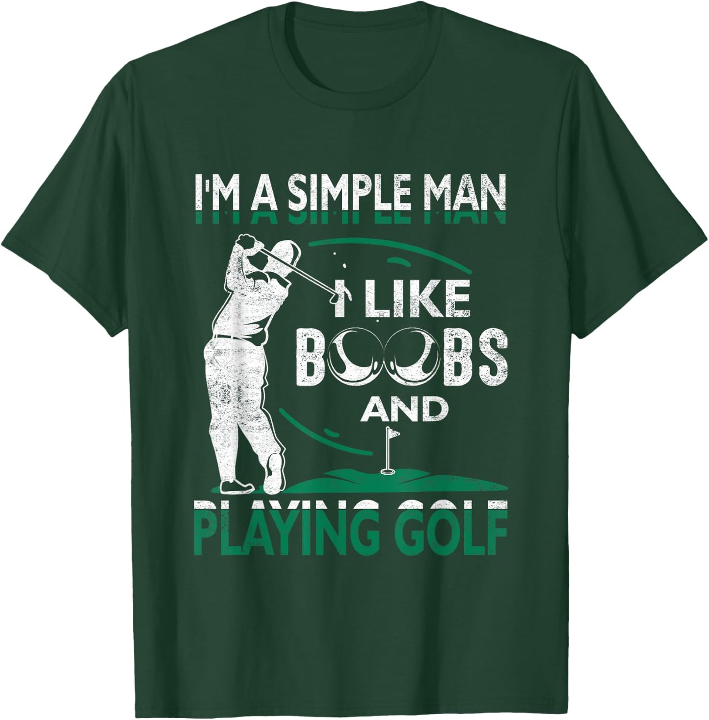 I'm A Simple-Man I Like-Boobs and Playing Golf For Golfer T-Shirt - T-Shirt | Forest